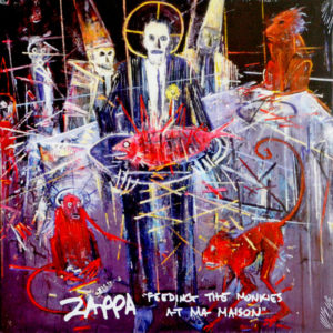 Frank Zappa - ''"Feeding The Monkies At Ma Maison"''