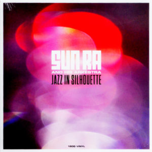 The Sun Ra Arkestra - ''Jazz in Silhouette''