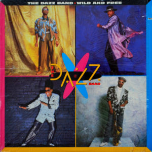 Dazz Band - ''Wild And Free''