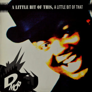 D Mob - ''A Little Bit Of This, A Little Bit Of That''