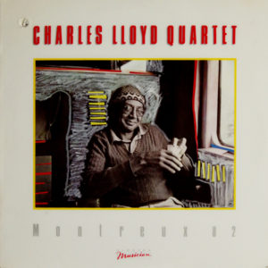The Charles Lloyd Quartet - ''Montreux 82''