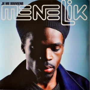 Menelik - ''Je Me Souviens''