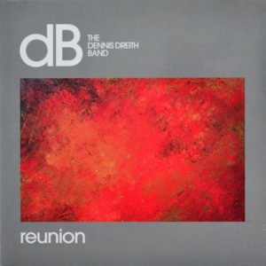 The Dennis Dreith Band - ''Reunion''
