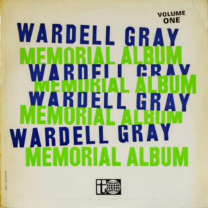 Wardell Gray - ''Memorial Volume One''