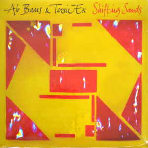 Ab Baars & Terrie Ex - ''Shifting Sands''
