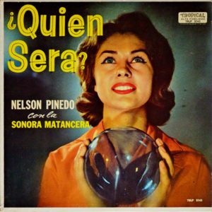 Nelson Pinedo .Con La Sonora Matancera - ''¿Quién Será?''