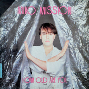 Miko Mission - ''How Old Are You?''
