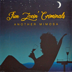 Fun Lovin' Criminals - ''Another Mimosa''