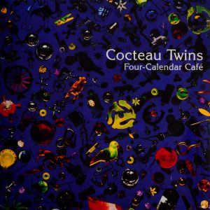 Cocteau Twins - ''Four-Calendar Café''