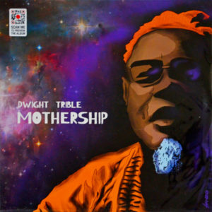 Dwight Trible - ''Mothership''