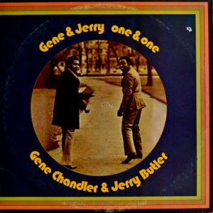 Gene Chandler & Jerry Butler - ''Gene & Jerry - One & One''