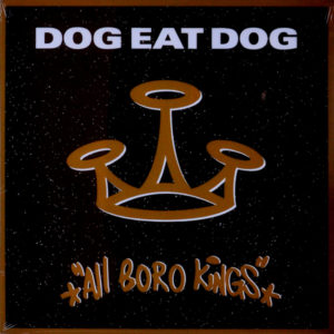 Dog Eat Dog - ''All Boro Kings''