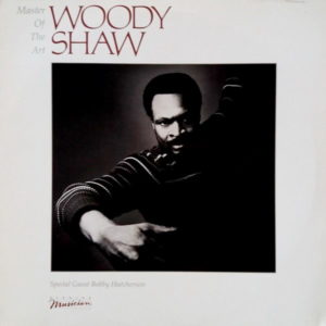 Woody Shaw - ''Master Of The Art''