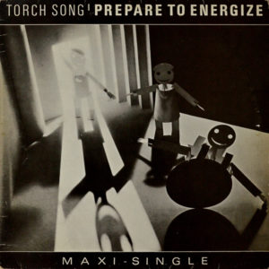 Torch Song - ''Prepare To Energize''