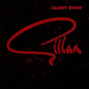 Gillan - ''Glory Road''