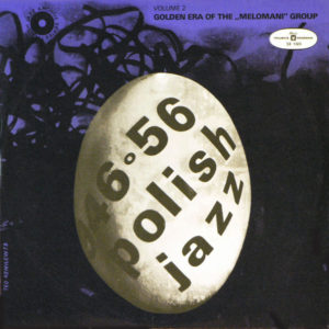 Hot Club "Melomani" - ''Polish Jazz 1946-1956 vol. 2 – Golden Era of the "Melomani" Group – Polish Jazz Archive Series''