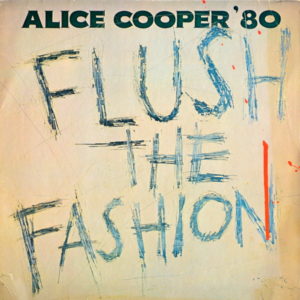 Alice Cooper - ''Flush The Fashion''