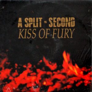 A Split - Second - ''Kiss Of Fury''