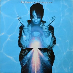 P.M. Dawn - ''I'd Die Without You''