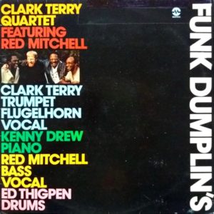Clark Terry Quartet Featuring Red Mitchell - ''Funk Dumplin's''