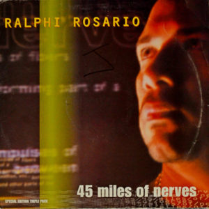 Ralphi Rosario - ''45 Miles Of Nerves''