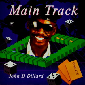 John D. Dillard - ''Main Track''