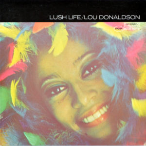 Lou Donaldson - ''Lush Life''