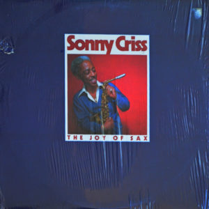 Sonny Criss - ''The Joy Of Sax''