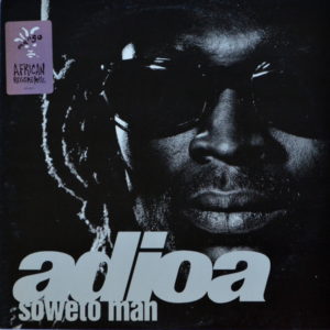 Adioa - ''Soweto Man''