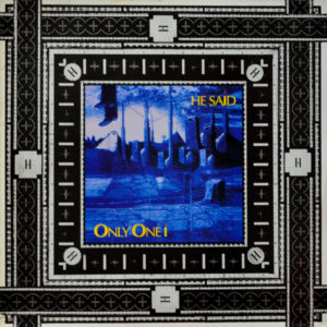 He Said - ''Only One I''