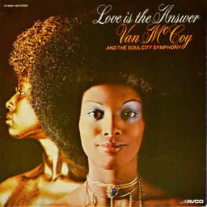 Van McCoy & The Soul City Symphony - ''Love Is The Answer''