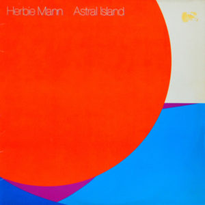 Herbie Mann - ''Astral Island''