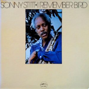 Sonny Stitt - ''I Remember Bird''
