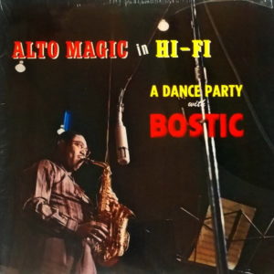 Earl Bostic - ''Alto Magic In Hi-Fi A Dance Party With Bostic''