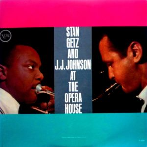 Stan Getz And J.J. Johnson - ''At The Opera House''