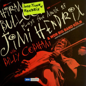 Hiram Bullock / WDR Big Band Köln - ''Plays The Music Of Jimi Hendrix''