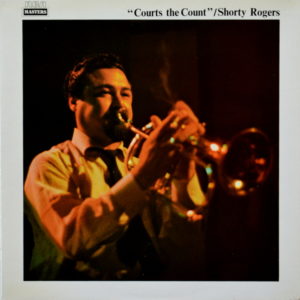 Shorty Rogers - ''Shorty Rogers Courts The Count''