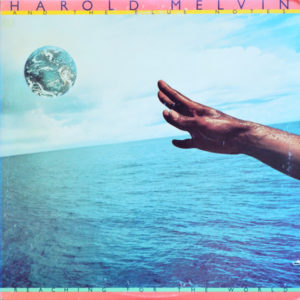 Harold Melvin And The Blue Notes - ''Reaching For The World''