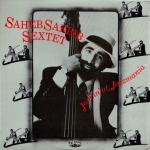 Saheb Sarbib Sextet - ''Jancin' At Jazzmania''
