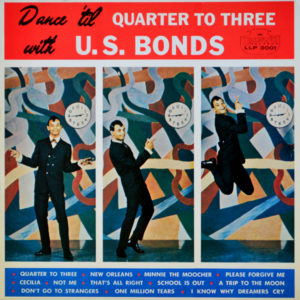 Gary U.S. Bonds - ''Dance 'Til Quarter To Three With U.S. Bonds''