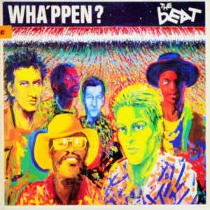 The Beat - ''Wha'ppen?''