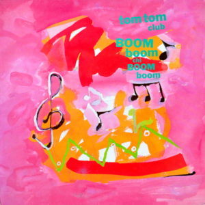 Tom Tom Club - ''Boom Boom Chi Boom Boom''