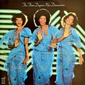 The Three Degrees - ''New Dimensions''