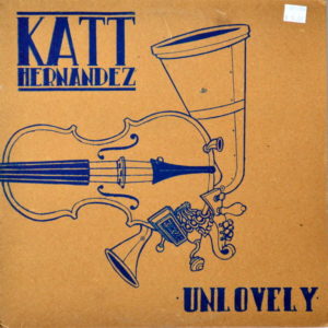 Katt Hernandez - ''Unlovely''
