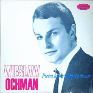 Wiesław Ochman - ''Pieśni - Które Zdobyły Świat''