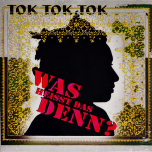 Tok Tok Tok - ''Was Heisst Das Denn?''