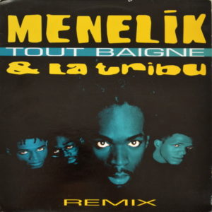 Menelik Et La Tribu - ''Tout Baigne (Remix)''