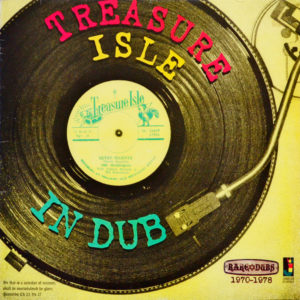 Arthur "Duke" Reid - ''Treasure Isle In Dub - Rare Dubs 1970 - 1978''