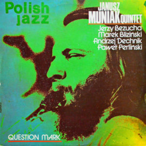 Janusz Muniak Quintet - ''Question Mark''