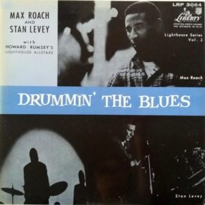 Max Roach. Stan Levey. Howard Rumsey's Lighthouse All-Stars - ''Drummin' The Blues''